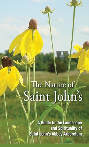 9780988407503: The Nature of Saint John's: A Guide to the Landscape and Spirituality of the Saint John's Abbey Arboretum