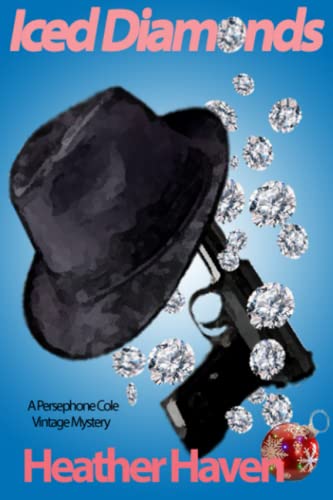 Imagen de archivo de Iced Diamonds: Formerly Persephone Cole and the Christmas Killings Conundrum (The Persephone Cole Vintage Mysteries) a la venta por Lucky's Textbooks