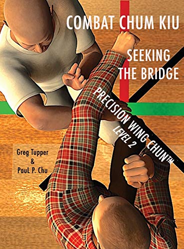 Imagen de archivo de Combat Chum Kiu: Seeking the Bridge (Precision Wing Chun) a la venta por GoldenWavesOfBooks
