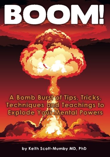 9780988419605: Boom!: Tons of Tips, Tricks, Techniques and Teachings to Explode Your Mental Powers