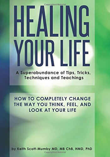 Beispielbild fr Healing Your Life: A Superabundance of Tips, Tricks, Techniques and Teachings to Transform Your Life zum Verkauf von Zoom Books Company