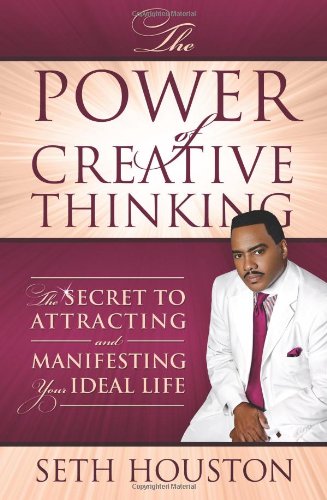 9780988424302: The Power of Creative Thinking: The Secret to Attracting and Manifesting Your Ideal Life