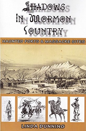 Stock image for Shadows in Mormon Country: Haunted Forts Massacre Sites for sale by Big River Books