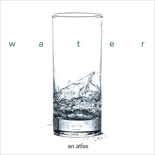 Stock image for Water: An Atlas for sale by Ed's Editions LLC, ABAA