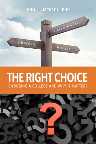 Imagen de archivo de The Right Choice: Choosing a College and Why it Matters a la venta por ThriftBooks-Atlanta