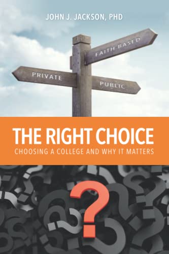Stock image for The Right Choice: Choosing a College and Why it Matters for sale by Orion Tech
