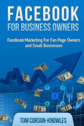 Beispielbild fr Facebook for Business Owners : Facebook Marketing for Fan Page Owners and Small Businesses zum Verkauf von Better World Books