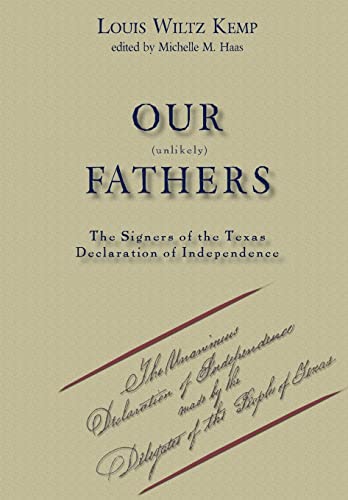 Beispielbild fr Our Unlikely Fathers: The Signers of the Texas Declaration of Independence zum Verkauf von HPB-Diamond