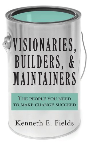 Stock image for Visionaries, Builders, and Maintainers: The people you need to make change succeed for sale by ThriftBooks-Atlanta