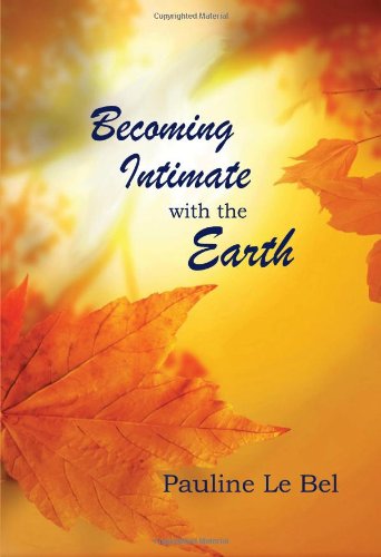 Beispielbild fr Becoming Intimate with the Earth zum Verkauf von Marko Roy