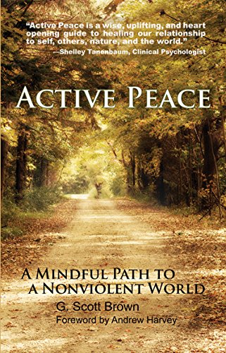 Imagen de archivo de Active Peace: A Mindful Path to a Nonviolent World a la venta por Better World Books: West