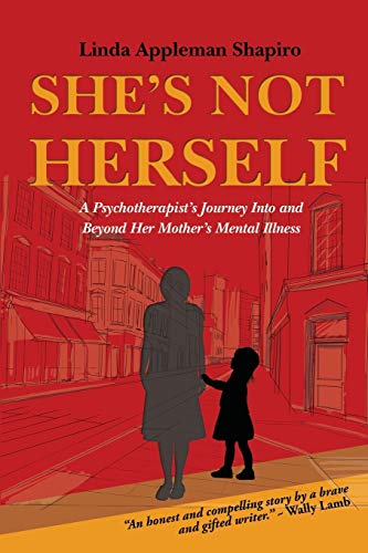 Stock image for She's Not Herself : A Psychotherapist's Journey into and Beyond Her Mother's Mental Illness for sale by Better World Books