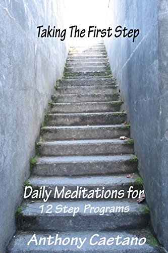 9780988444492: Taking the First Step: Daily Meditations for Twelve Step Programs