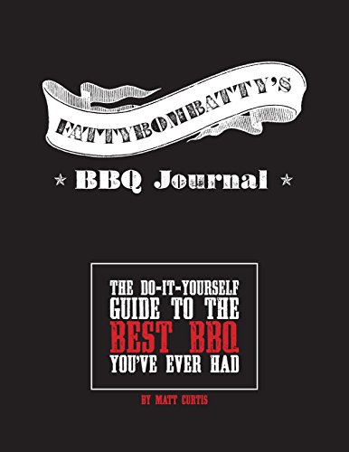 Beispielbild fr Fattybombatty's BBQ Journal: The Do-It-Yourself Guide To The Best BBQ You've Ever Had zum Verkauf von ThriftBooks-Dallas