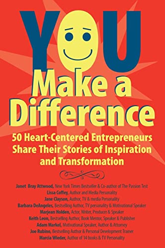 Beispielbild fr YOU Make a Difference: 50 Heart-Centered Entrepreneurs Share Their Stories of Inspiration and Transformation (Volume 1) zum Verkauf von Wonder Book