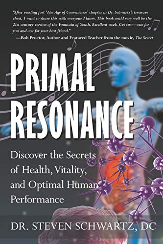 Beispielbild fr Primal Resonance: Discover the Secrets of Health, Vitality, and Optimal Human Performance zum Verkauf von Red's Corner LLC