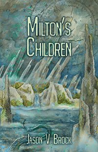 Milton's Children (9780988447851) by Jason V Brock