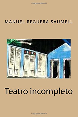 Stock image for Manuel Reguera Saumell: teatro incompleto for sale by Revaluation Books