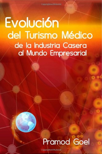 9780988451827: Evolucin del Turismo Medico: de la Industria Casera al Mundo Empresarial (Spanish Edition)