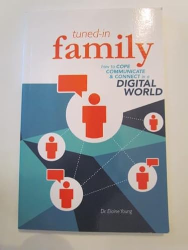 Stock image for Tuned-in Family, How to Cope, Communicate, & Connect in a Digital World for sale by ThriftBooks-Atlanta