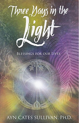 9780988453746: Three Days in the Light: Blessings for Our Lives