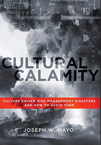 9780988454286: Cultural Calamity: Culture Driven Risk Management Disasters and How to Avoid Them