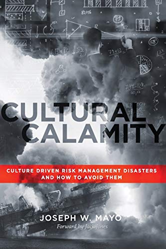 Beispielbild fr Cultural Calamity: Culture Driven Risk Management Disasters and How to Avoid Them zum Verkauf von Lucky's Textbooks