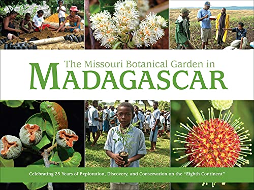 9780988455115: Missouri Botanical Garden in Madagascar: Celebrating 25 Years of Exploration, Discovery, and Conservation on the Eighth Continent