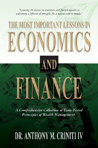 Beispielbild fr The Most Important Lessons in Economics and Finance : A Comprehensive Collection of Time-Tested Principles of Wealth Management zum Verkauf von Better World Books