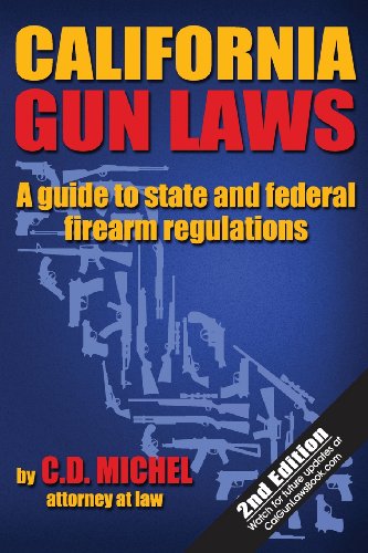 Stock image for California Gun Laws: A Guide to State and Federal Firearm Regulations for sale by Decluttr