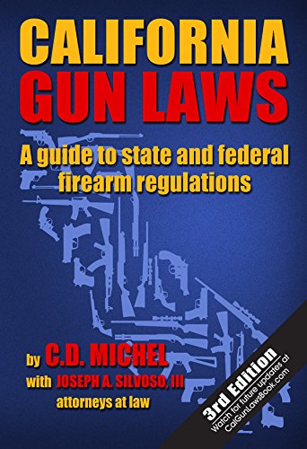 Stock image for California Gun Laws: A Guide to State and Federal Firearm Regulations (Third Edition) for sale by Goodwill Southern California