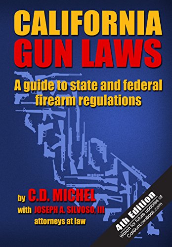 Stock image for California Gun Laws: A Guide to State and Federal Firearm Regulations (Fourth Edition) for sale by HPB Inc.