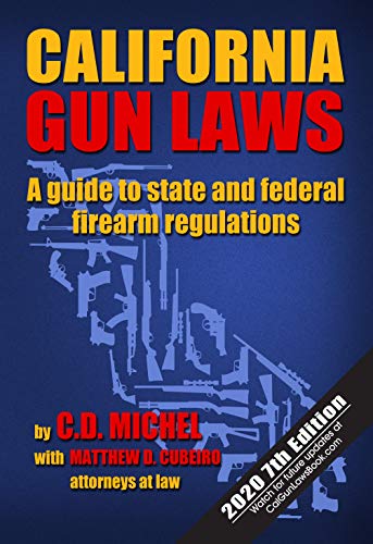 Stock image for California Gun Laws: A Guide to State and Federal Firearm Regulations (2020 7th Edition) for sale by ThriftBooks-Atlanta