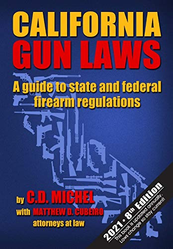 Stock image for California Gun Laws: A Guide to State and Federal Firearm Regulations (2021 8th Edition) for sale by ThriftBooks-Atlanta