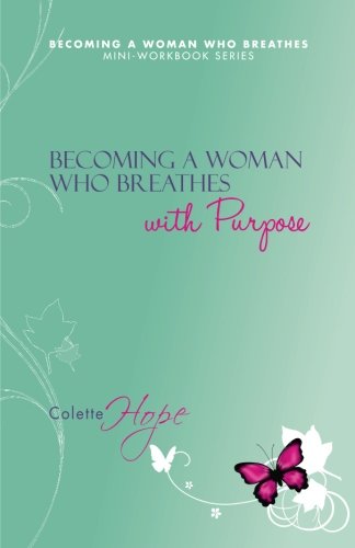 Stock image for BECOMING A WOMAN WHO BREATHES With Purpose: Volume 2 for sale by Revaluation Books