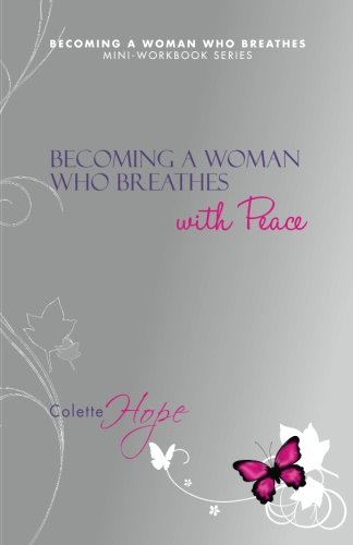 Stock image for BECOMING A WOMAN WHO BREATHES With Peace: Volume 6 for sale by Revaluation Books