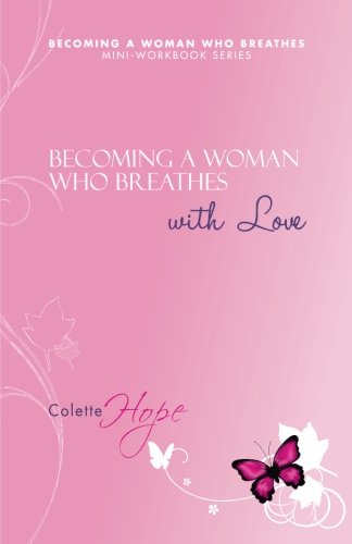 Stock image for BECOMING A WOMAN WHO BREATHES With Love: Volume 5 for sale by Revaluation Books