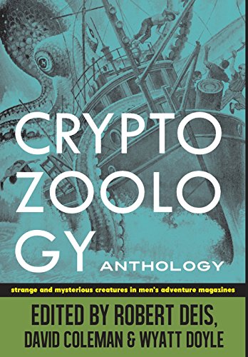 9780988462113: Cryptozoology Anthology: Strange and Mysterious Creatures in Men's Adventure Magazines (Men's Adventure Library)