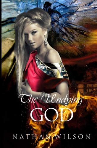 The Undying God (9780988465824) by Nathan Wilson