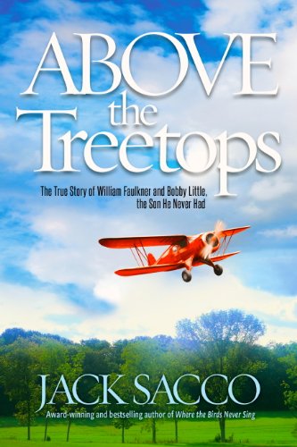 

Above the Treetops - The True Story of William Faulkner and Bobby Little, the Son He Never Had [first edition]