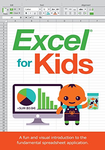 Beispielbild fr Excel for Kids: A fun and visual introduction to the fundamental spreadsheet application. zum Verkauf von Books Unplugged