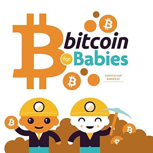 Beispielbild fr Bitcoin for Babies: Teach adults about the Blockchain! (Crypto for Babies) zum Verkauf von SecondSale