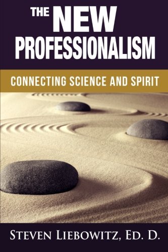 Beispielbild fr The New Professionalism: Connecting Science and Spirit zum Verkauf von ThriftBooks-Atlanta