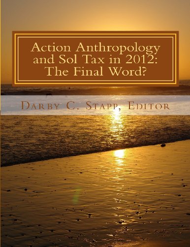 Imagen de archivo de Action Anthropology and Sol Tax in 2012: The Final Word? (Memoir) a la venta por SecondSale