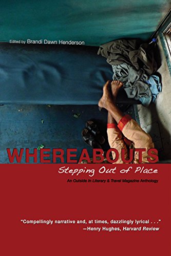 Beispielbild fr Whereabouts: Stepping Out of Place, An Outside In Literary & Travel Anthology zum Verkauf von Wonder Book