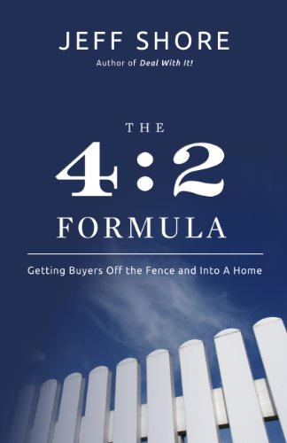 Imagen de archivo de The 4:2 Formula: Getting Buyers Off the Fence and Into a Home a la venta por ThriftBooks-Dallas