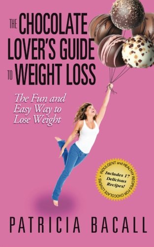 Imagen de archivo de The Chocolate Lover's Guide to Weight Loss: The Fun and Easy Way to Lose Weight a la venta por Revaluation Books
