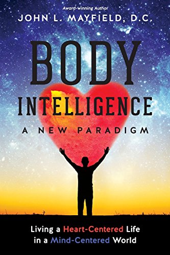Beispielbild fr Body Intelligence A New Paradigm: Living a Heart-Centered Life in a Mind-Centered World zum Verkauf von SecondSale