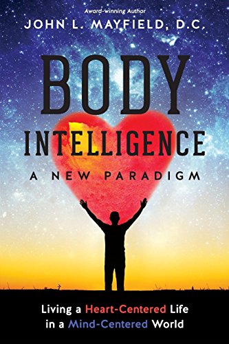 Stock image for Body Intelligence A New Paradigm: Living a Heart-Centered Life in a Mind-Centered World for sale by SecondSale