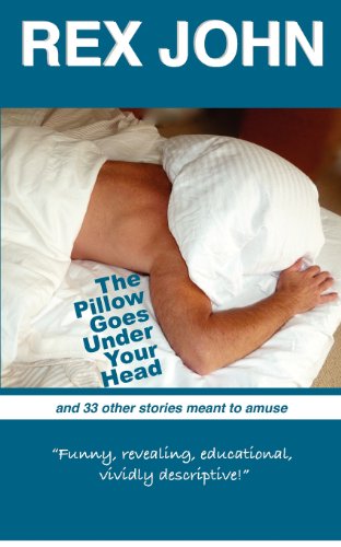 Beispielbild fr The Pillow Goes Under Your Head zum Verkauf von Books From California